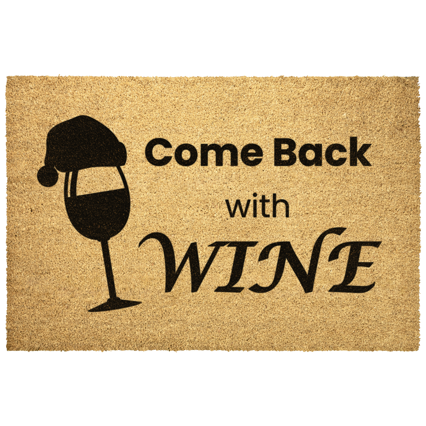 Come Back With Wine Funny Christmas Doormat – Natural Coir Welcome Mat for Wine Lovers