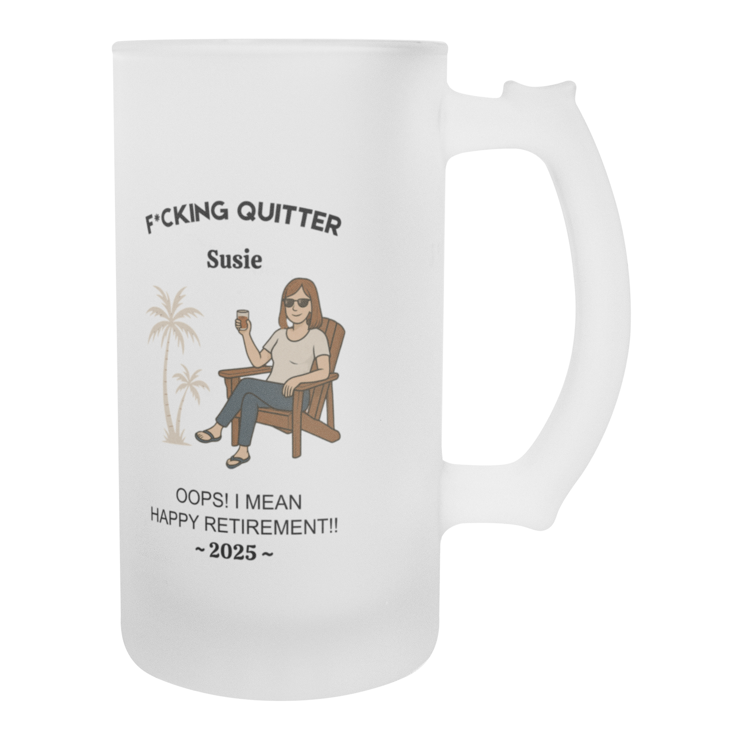 F*CKING QUITTER 16oz Frosted Beer Stein – Personalized HAPPY RETIREMENT Gift