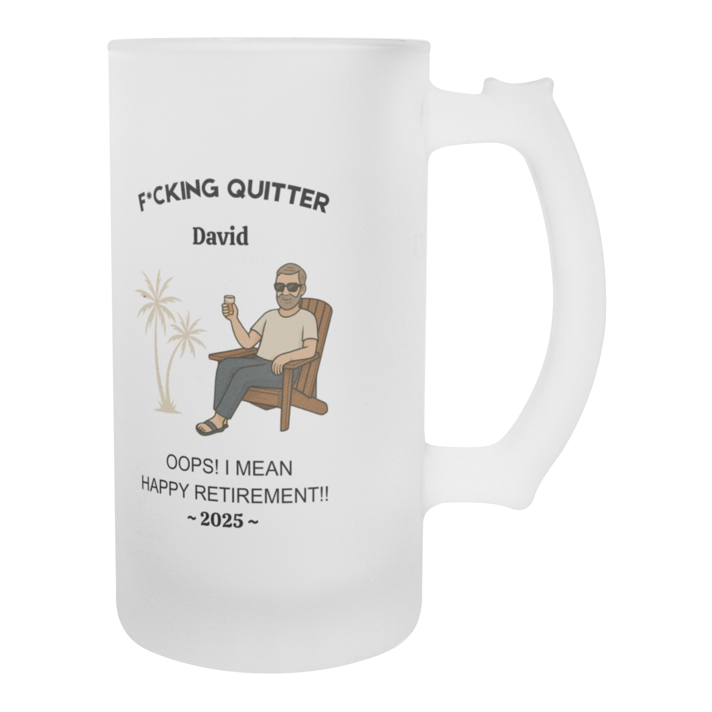 F*CKING QUITTER 16oz Frosted Beer Stein – Personalized HAPPY RETIREMENT Gift